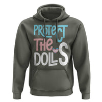 Protect The Dolls Hoodie Transgender Trans Pride Social Justice
