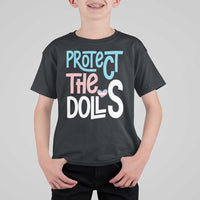 Protect The Dolls T Shirt For Kid Transgender Trans Pride Social Justice