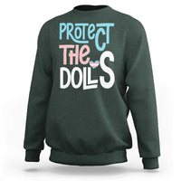 Protect The Dolls Sweatshirt Transgender Trans Pride Social Justice