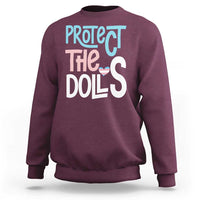 Protect The Dolls Sweatshirt Transgender Trans Pride Social Justice