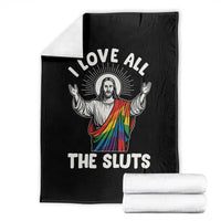 LGBTQ Jesus Throw Blanket I Love All The Sluts