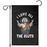 LGBTQ Jesus Garden Flag I Love All The Sluts
