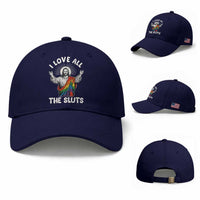 LGBTQ Jesus Baseball Cap I Love All The Sluts