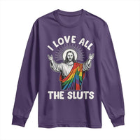LGBTQ Jesus Long Sleeve Shirt I Love All The Sluts