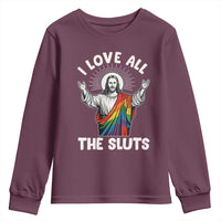 LGBTQ Jesus Youth Sweatshirt I Love All The Sluts