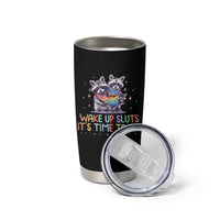 Funny Racoon Pride Tumbler Cup Wake Up Sluts It Is Time To Sin LGBTQ Rainbow Flag - Wonder Print Shop