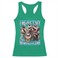 Funny LGBT Trans Pride Racerback Tank Top I Reject My Mortal Flesh Transgender Racoon Bootleg