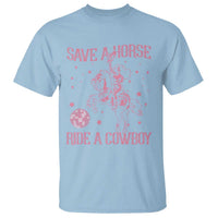 Save a Horse Ride A Cowboy T Shirt Funny Cowgirl Western Style