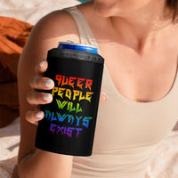 Queer Pride 4 in 1 Can Cooler Tumbler Queer People Will Always Exist LGBTQIA Gay Ally - Wonder Print Shop