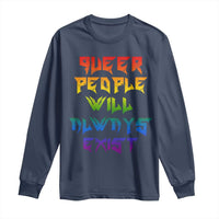 Queer Pride Long Sleeve Shirt Queer People Will Always Exist LGBTQIA Gay Ally - Wonder Print Shop