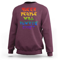 Queer Pride Sweatshirt Queer People Will Always Exist LGBTQIA Gay Ally - Wonder Print Shop