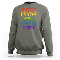 Queer Pride Sweatshirt Queer People Will Always Exist LGBTQIA Gay Ally - Wonder Print Shop