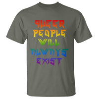 Queer Pride T Shirt Queer People Will Always Exist LGBTQIA Gay Ally - Wonder Print Shop
