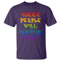 Queer Pride T Shirt Queer People Will Always Exist LGBTQIA Gay Ally - Wonder Print Shop