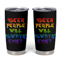 Queer Pride Tumbler Cup Queer People Will Always Exist LGBTQIA Gay Ally - Wonder Print Shop