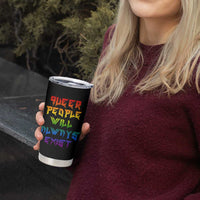 Queer Pride Tumbler Cup Queer People Will Always Exist LGBTQIA Gay Ally - Wonder Print Shop