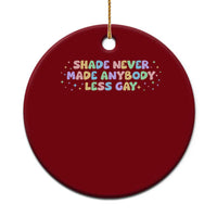 Shade Never Made Anybody Less Gay Ceramic Ornament LGBTQ Pride - Wonder Print Shop