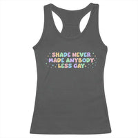 Shade Never Made Anybody Less Gay Racerback Tank Top LGBTQ Pride - Wonder Print Shop