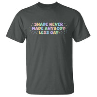 Shade Never Made Anybody Less Gay T Shirt LGBTQ Pride - Wonder Print Shop