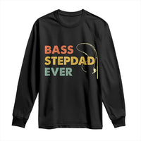 Fishing Bonus Dad Long Sleeve Shirt Retro Bass Stepdad Ever Fathers Day Fisherman