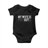 Funny Husband Baby Onesie My Wife Is Psychotic Humor Sarcasm - Wonder Print Shop
