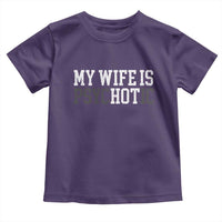 Funny Husband Toddler T Shirt My Wife Is Psychotic Humor Sarcasm - Wonder Print Shop
