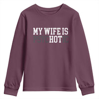 Funny Husband Youth Sweatshirt My Wife Is Psychotic Humor Sarcasm - Wonder Print Shop
