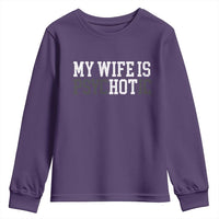 Funny Husband Youth Sweatshirt My Wife Is Psychotic Humor Sarcasm - Wonder Print Shop