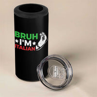 Bruh Im Italian 4 in 1 Can Cooler Tumbler Italy Flag Italian Festival Funny Italian - Wonder Print Shop
