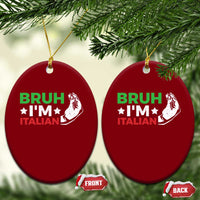 Bruh Im Italian Ceramic Ornament Italy Flag Italian Festival Funny Italian - Wonder Print Shop