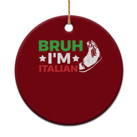Bruh Im Italian Ceramic Ornament Italy Flag Italian Festival Funny Italian - Wonder Print Shop