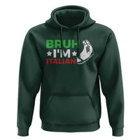 Bruh Im Italian Hoodie Italy Flag Italian Festival Funny Italian - Wonder Print Shop