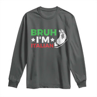 Bruh Im Italian Long Sleeve Shirt Italy Flag Italian Festival Funny Italian - Wonder Print Shop