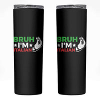 Bruh Im Italian Skinny Tumbler Italy Flag Italian Festival Funny Italian - Wonder Print Shop