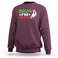 Bruh Im Italian Sweatshirt Italy Flag Italian Festival Funny Italian - Wonder Print Shop