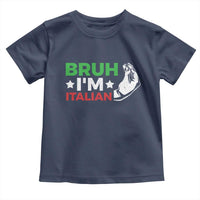 Bruh Im Italian Toddler T Shirt Italy Flag Italian Festival Funny Italian - Wonder Print Shop