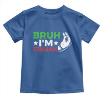 Bruh Im Italian Toddler T Shirt Italy Flag Italian Festival Funny Italian - Wonder Print Shop