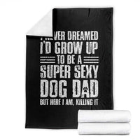 Super Sexy Dog Dad Throw Blanket Funny Fathers Day Gift for Dog Lovers - Wonder Print Shop