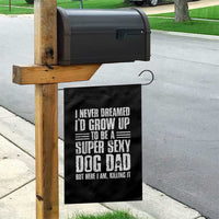 Super Sexy Dog Dad Garden Flag Funny Fathers Day Gift for Dog Lovers - Wonder Print Shop