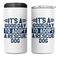 Dog Rescue 4 in 1 Can Cooler Tumbler Its A Good Day to Adopt Rescue Dog - Wonder Print Shop