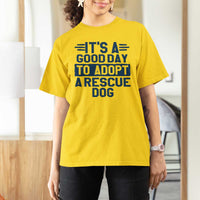 Dog Rescue T Shirt For Women Its A Good Day to Adopt Rescue Dog - Wonder Print Shop