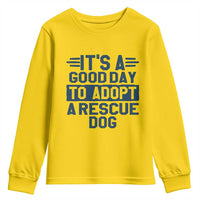 Dog Rescue Youth Sweatshirt Its A Good Day to Adopt Rescue Dog - Wonder Print Shop