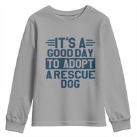 Dog Rescue Youth Sweatshirt Its A Good Day to Adopt Rescue Dog - Wonder Print Shop