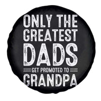 Greatest Dads Get Promoted To Grandpa Spare Tire Cover