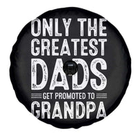 Greatest Dads Get Promoted To Grandpa Spare Tire Cover