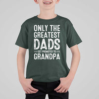 Greatest Dads Get Promoted To Grandpa T Shirt For Kid