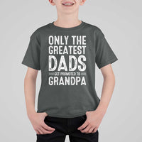 Greatest Dads Get Promoted To Grandpa T Shirt For Kid