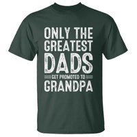 Greatest Dads Get Promoted To Grandpa T Shirt