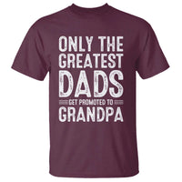 Greatest Dads Get Promoted To Grandpa T Shirt