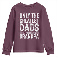 Greatest Dads Get Promoted To Grandpa Youth Sweatshirt